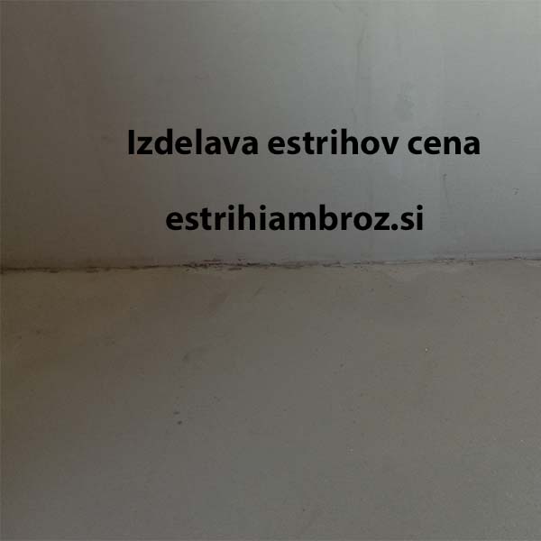Izdelava estrihov cena ter mi uporabljamo preverjene materiale!